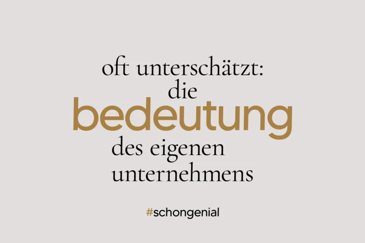 Oft unterschätzt: die Bedeutung des eigenen Unternehmens