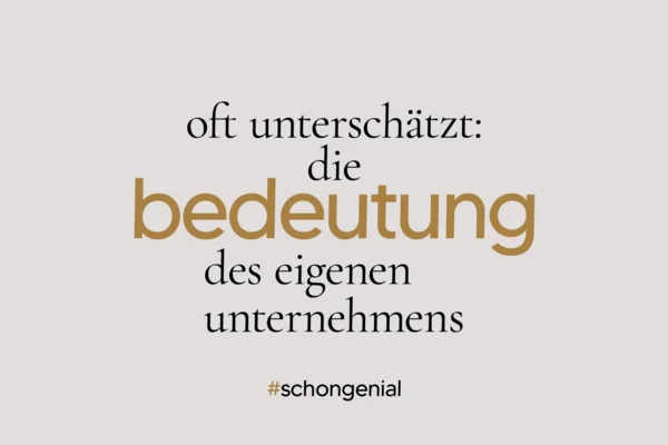 Oft unterschätzt: die Bedeutung des eigenen Unternehmens
