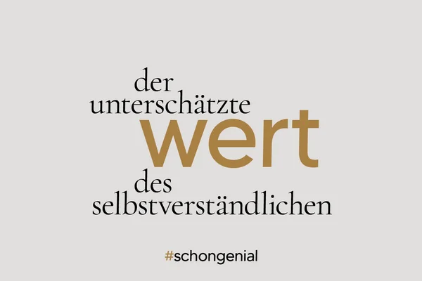 Der unterschätzte Wert des Selbstverständlichen