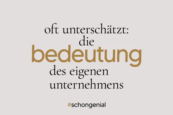 Oft unterschätzt: die Bedeutung des eigenen Unternehmens