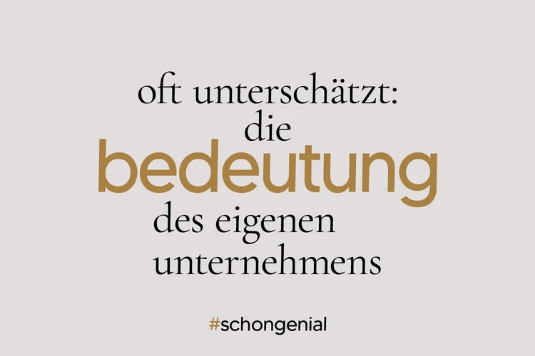 Oft unterschätzt: die Bedeutung des eigenen Unternehmens