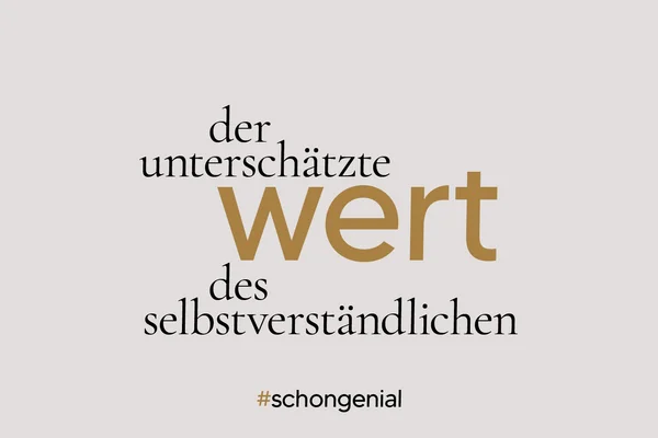 Der unterschätzte Wert des Selbstverständlichen